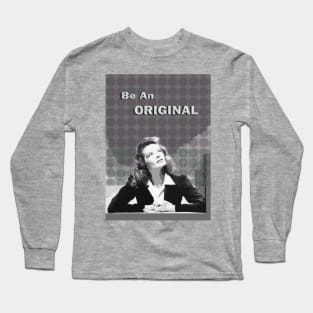 Katharine Hepburn - Be An Original. Long Sleeve T-Shirt